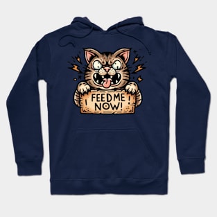 Hungry Kitty Demands: Feed Meow or Face the Consequences Hoodie